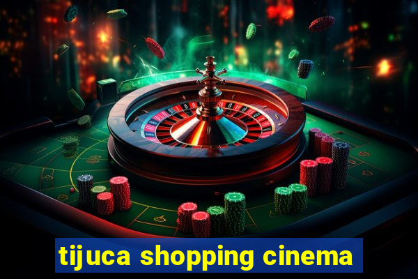 tijuca shopping cinema